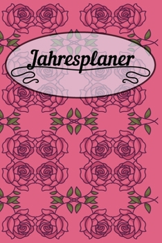 Paperback Jahresplaner: A5 (Handtaschenformat)Blumenkalender oder Wochenplaner - Terminplaner Geschenkidee oder S??es Geschenk f?r Frauen, M?d [German] Book