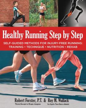 Paperback Healthy Running Step by Step: Self-Guided Methods for Injury-Free Running: Training, Technique, Nutrition, Rehab Book