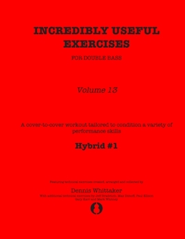 Paperback Incredibly Useful Exercises for Double Bass: Volume 13 - Hybrid #1 Book