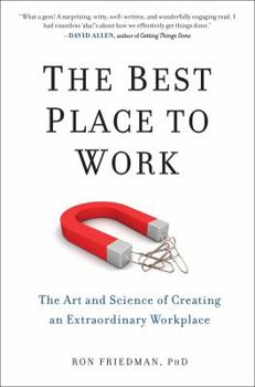 Hardcover The Best Place to Work: The Art and Science of Creating an Extraordinary Workplace Book