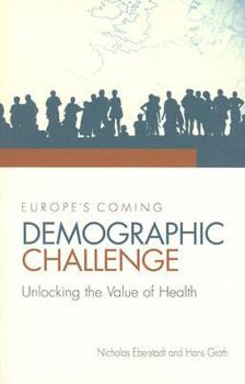 Paperback Europe's Coming Demographic Challenge: Unlocking the Value of Health Book