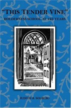 Paperback This Tender Vine: Holderness School at 125 Years Book