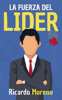 La Fuerza del Lider (How to Achieve Success) (Spanish Edition)