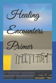 Paperback Healing Encounters Primer Book