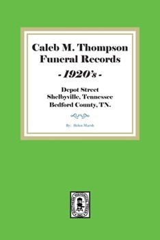 Paperback Caleb M. Thompson Funeral Records, 1920's. Volume #1 Book