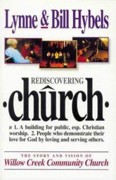 Hardcover Rediscovering Church: The Story and Vision of Willow Creek Community Church Book