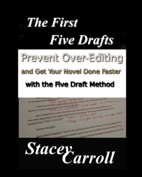 Paperback The First Five Drafts: Prevent Over-Editing and Get Your Novel Done Faster with the Five Draft Method Book