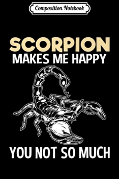 Composition Notebook: Scorpion Makes Me Happy Funny Gift Men Women Kids Girls Premium  Journal/Notebook Blank Lined Ruled 6x9 100 Pages