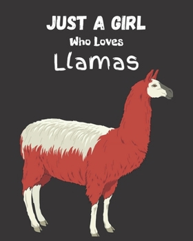 Paperback Just A Girl Who Loves Llamas: Blank NoteBook - Journal to Write In, Funny Gifts for Llamas Lover Book