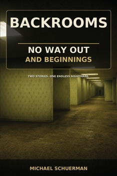 Backrooms No Way Out and Beginnings
