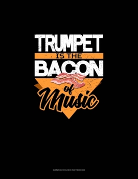 Paperback Trumpet Is the Bacon Of Music: Genkouyoushi Notebook Book