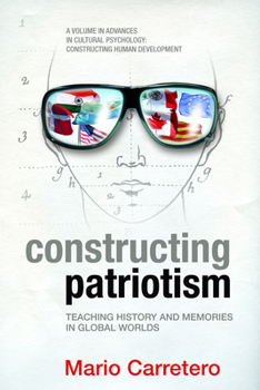 Paperback Constructing Patriotism: Teaching History and Memories in Global Worlds Book