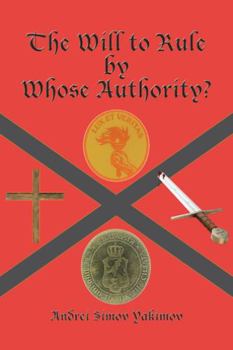 Paperback The Will to Rule by Whose Authority? Book