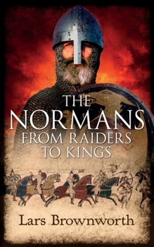 Paperback The Normans: From Raiders to Kings Book