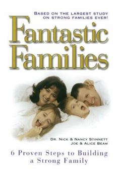 Paperback Fantastic Families: 6 Proven Steps to Building a Strong Family Book