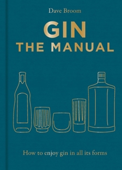 Hardcover Gin the Manual: How to Enjoy Gin in All Its Forms Book