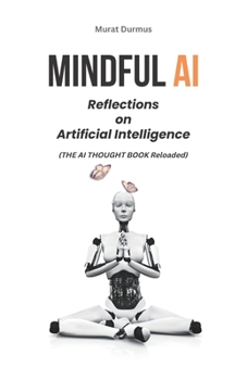 Paperback Mindful AI: Reflections on Artificial Intelligence Book