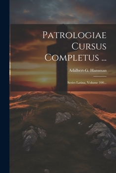 Paperback Patrologiae Cursus Completus ...: Series Latina, Volume 100... [Latin] Book