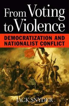 Paperback From Voting to Violence: Democratization and Nationalist Conflict Book