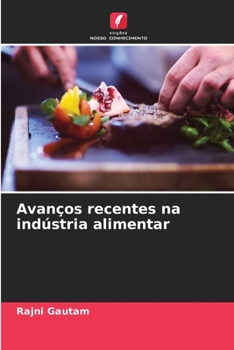 Avanços recentes na indústria alimentar (Portuguese Edition)