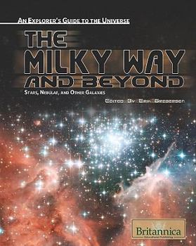 Library Binding The Milky Way and Beyond: Stars, Nebulae, and Other Galaxies Book