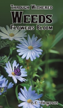 Hardcover Through Withered Weeds Flowers Bloom Book