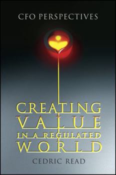 Hardcover Creating Value in a Regulated World: CFO Perspectives Book