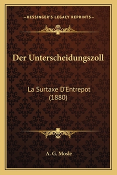 Paperback Der Unterscheidungszoll: La Surtaxe D'Entrepot (1880) [German] Book