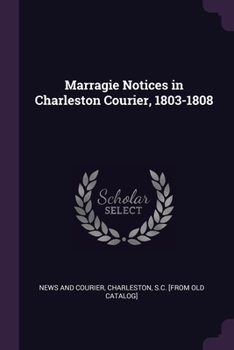 Paperback Marragie Notices in Charleston Courier, 1803-1808 Book