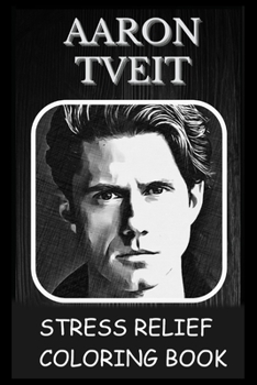 Paperback Stress Relief Coloring Book: Colouring Aaron Tveit Book