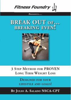 Paperback BREAK OUT of Breaking Even!: 3-Step Method for PROVEN Long-Term Weight Loss Book