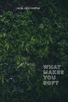 Paperback What Makes You Soft Book