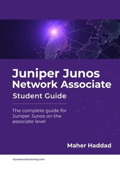 Paperback Juniper Junos Network Associate - Student Guide: The complete guide for Juniper Junos on the associate level Book