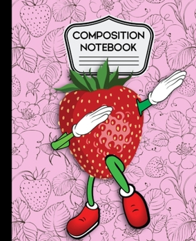 Paperback Composition Notebook: Cute Dabbing Strawberry 7.5" X 9.25" - 100 Wide Rule Pages Book