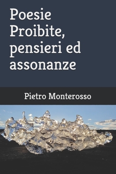 Paperback Poesie Proibite, pensieri ed assonanze [Italian] Book