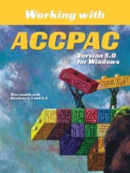 Paperback Working with ACCPAC, Version 5.0 for Windows Book