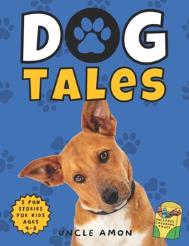 Paperback Dog Tales: Pup-tastic Adventures for Little Readers Includes Fun Dog Coloring Pages Book