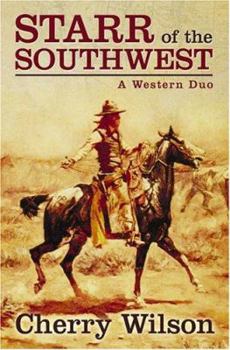 Hardcover Five Star First Edition Westerns - Starr of the Southwest: A Western Duo Book