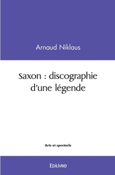 Paperback Saxon: discographie d'une légende [French] Book