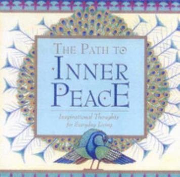 Hardcover The Path to Inner Peace: Inspirational Thoughts for Everyday Living Book