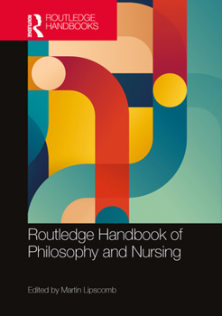 Paperback Routledge Handbook of Philosophy and Nursing Book