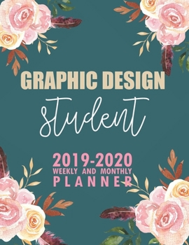 Paperback Graphic Design Student: 2019-2020 Weekly and Monthly Planner Academic Year with Class Timetable Exam Assignment Schedule Record School College Book