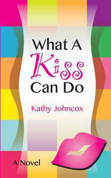 Paperback What A Kiss Can Do Book