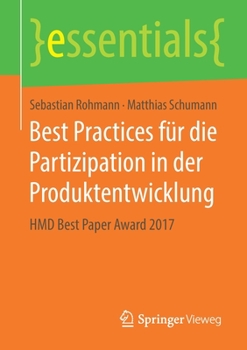 Paperback Best Practices Für Die Partizipation in Der Produktentwicklung: Hmd Best Paper Award 2017 [German] Book