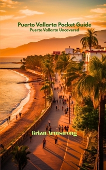 Paperback Puerto Vallarta Pocket Guide: Puerto Vallarta Uncovered Book