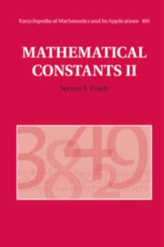Mathematical Constants II - Book #169 of the Encyclopedia of Mathematics and its Applications