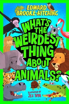 What's the Weirdest Thing about Animals?