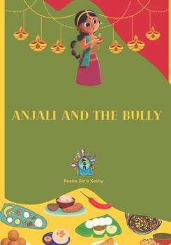 Paperback Anjali and the Bully: How to deal with a bully. Book