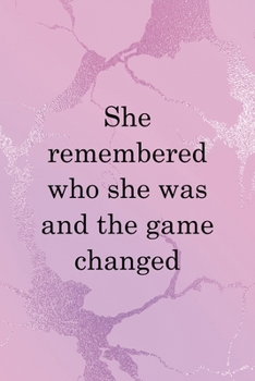 She Remembered Who She Was And The Game Changed: All Purpose 6x9" Blank Lined Notebook Journal Way Better Than A Card Trendy Unique Gift Pink Texture Different