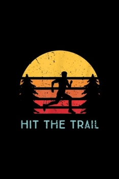 Hit The Trail: Vintage Style Running Runner Hit The Trail Journal/Notebook Blank Lined Ruled 6x9 100 Pages